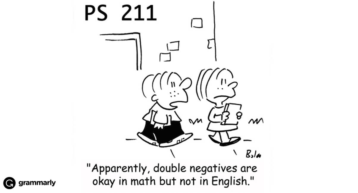 A cartoon of two schoolchildren with one saying to the other: Apparently double negatives are okay in math but not in English.