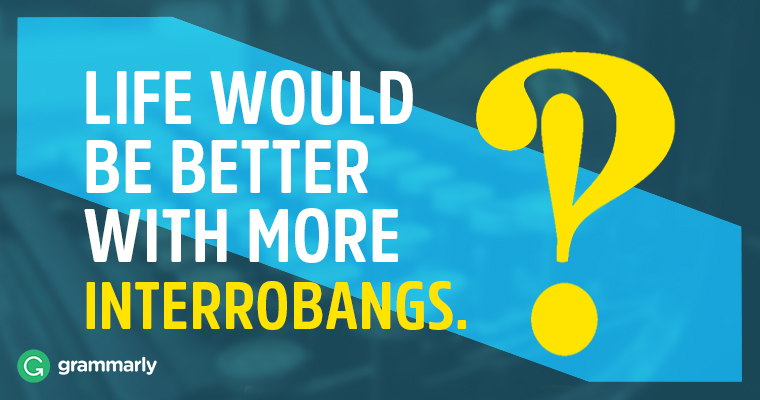 Say What Meet The Interrobang Grammarly Blog