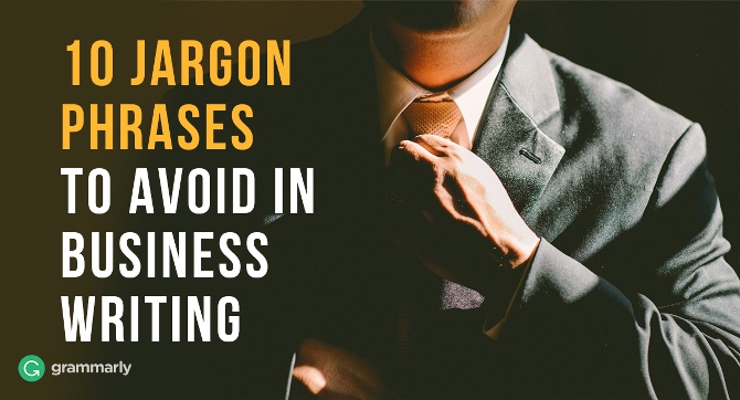 10-jargon-phrases-to-avoid-in-business-writing-grammarly-blog