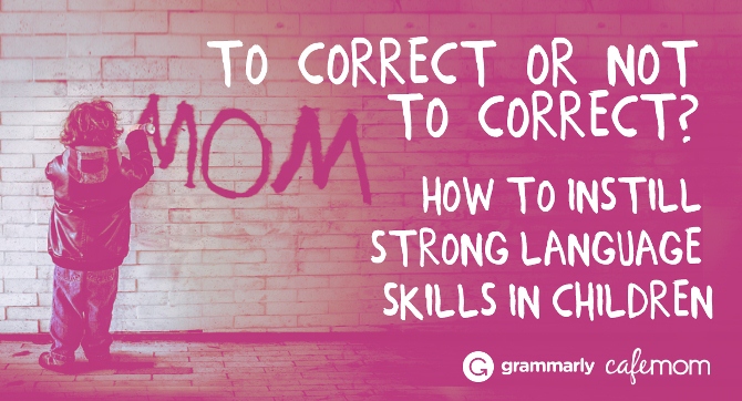 To Correct or Not to Correct? How to Instill Strong Language Skills in Children. Image