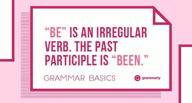 Grammar Basics: What Is the Perfect Form of “Be”?