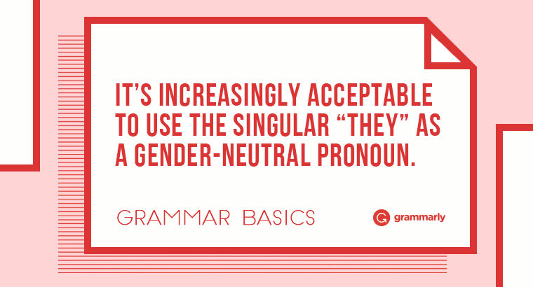 grammar-basics-how-to-use-singular-they-grammarly-blog