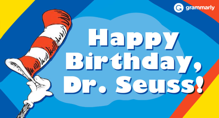 Four Life Lessons from Dr. Seuss | Grammarly Blog