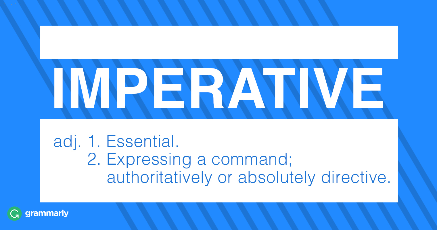 Imperative—Meaning and Usage | Grammarly Blog