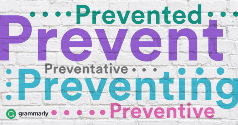 Prevent Preventative Prevented Preventing Preventive