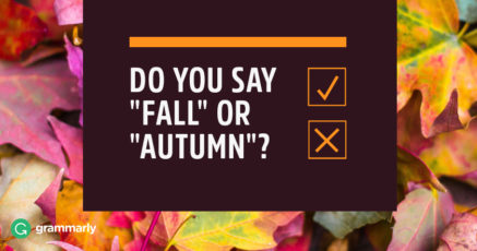 Do You Say “Fall” or “Autumn”?