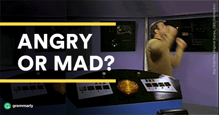 What's Wrong With Mad and Angry?