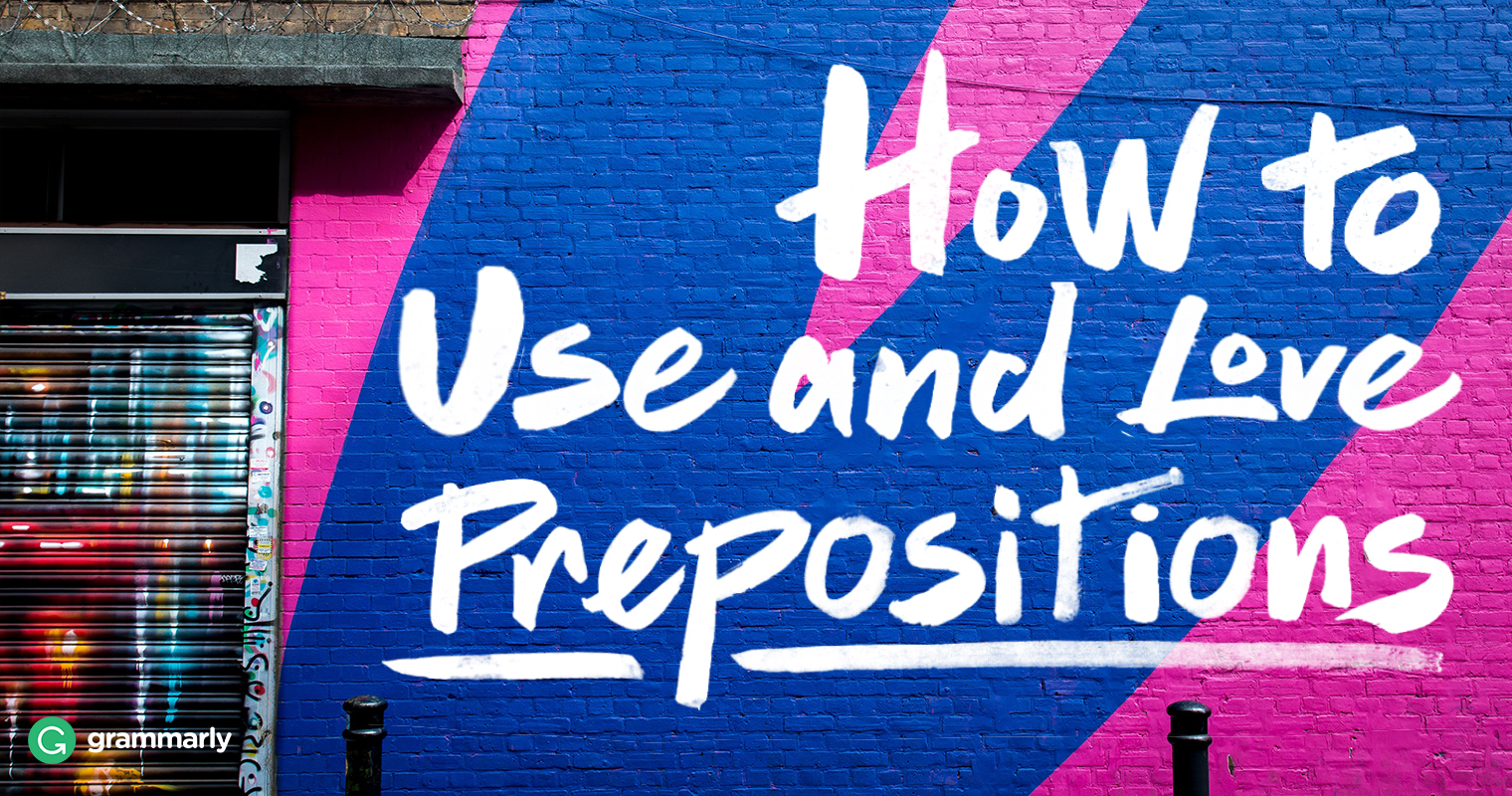 grammar changes how meaning Prepositions Prepositions: Love Grammarly How to and  Use