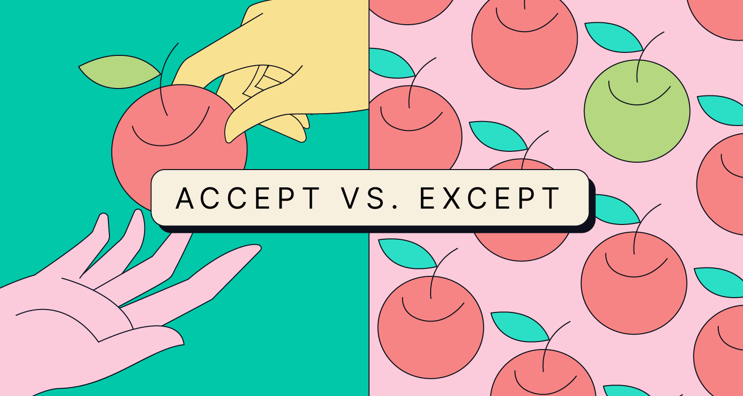 Use and accept. Except.