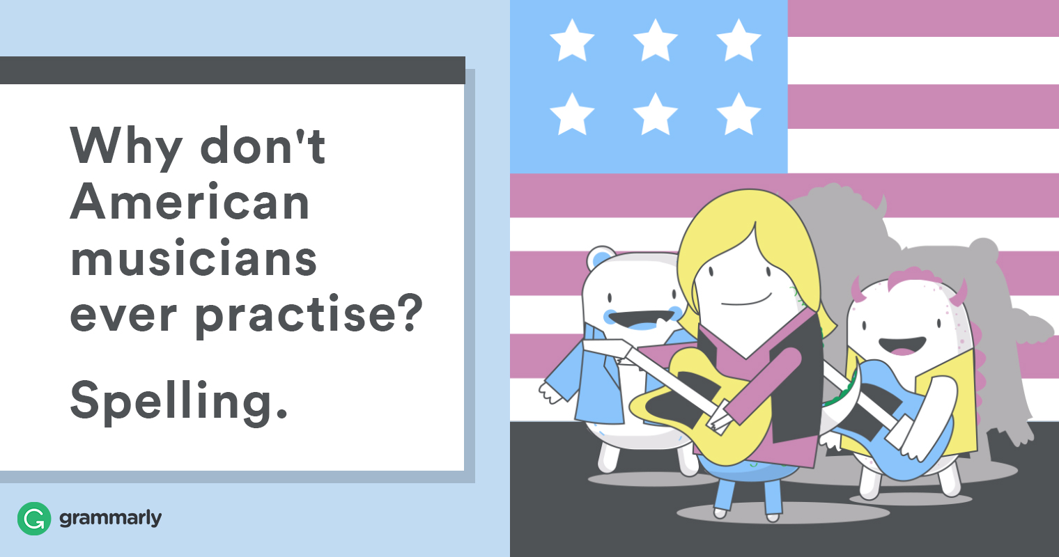 Practice Or Practise Which Spelling Is Right Grammarly