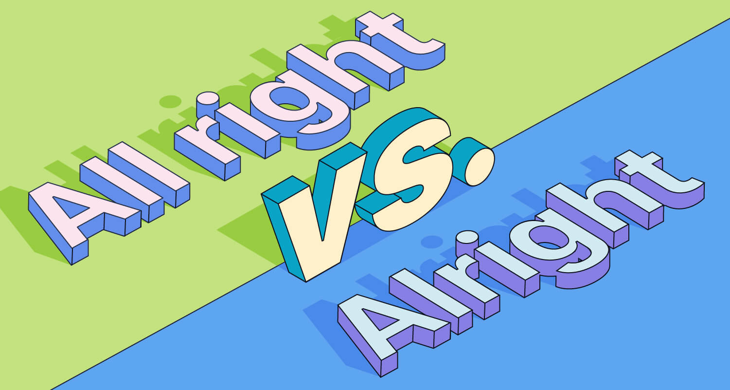 All Right Vs Alright What s The Difference Grammarly