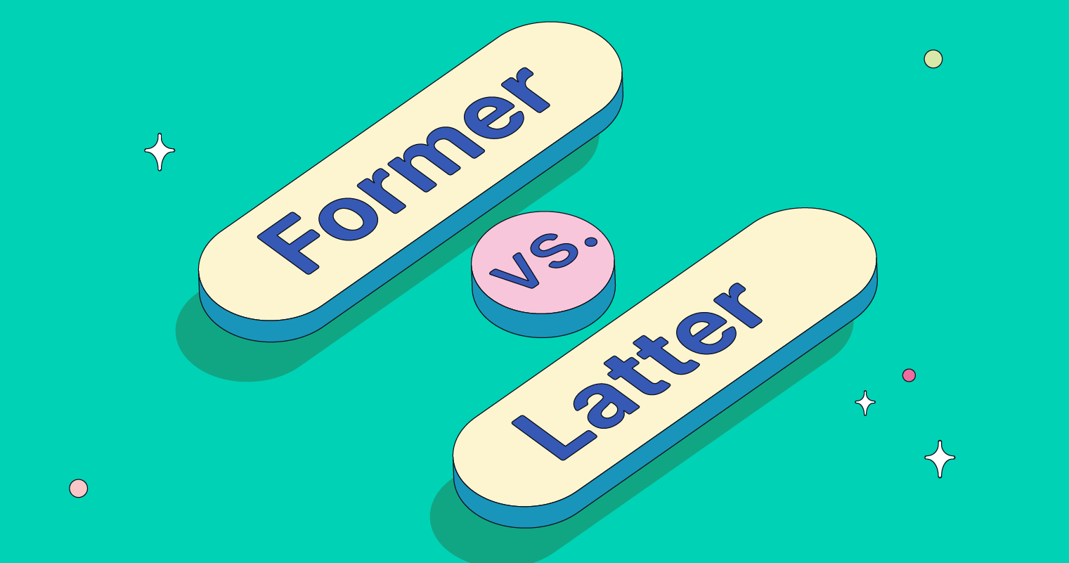 When to Use “Former” vs. “Latter,” With Examples