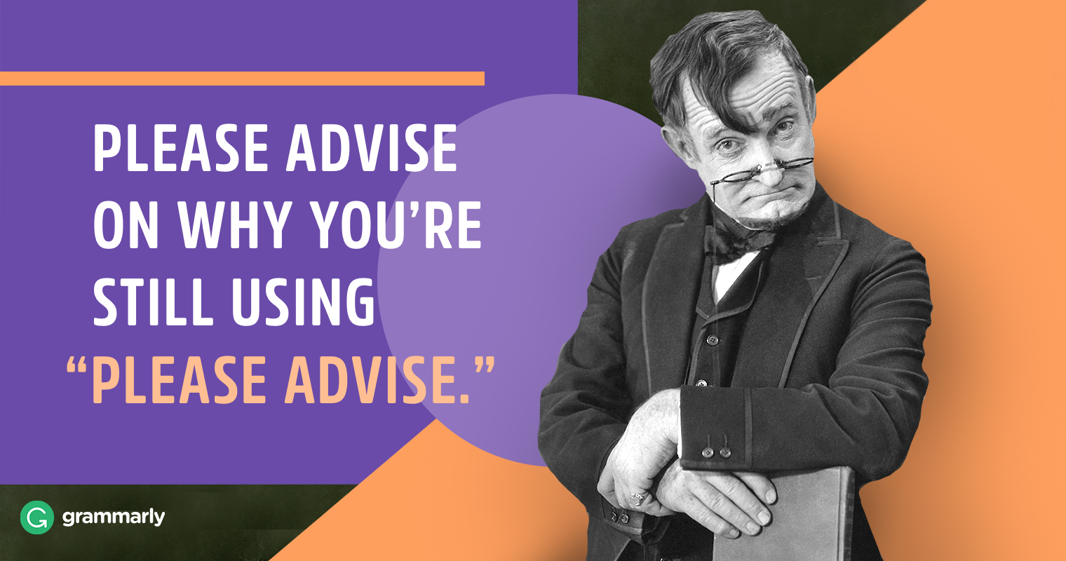 Please Advise: When to Use “Please Advise” | Grammarly