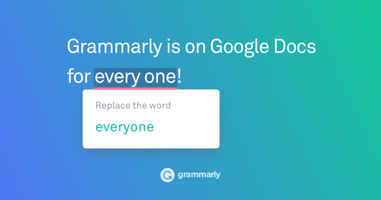 Text that says: Grammarly is on Google Docs for every one! Every one is highlighted with a Grammarly suggestion box which recommends replacing the word with everyone.