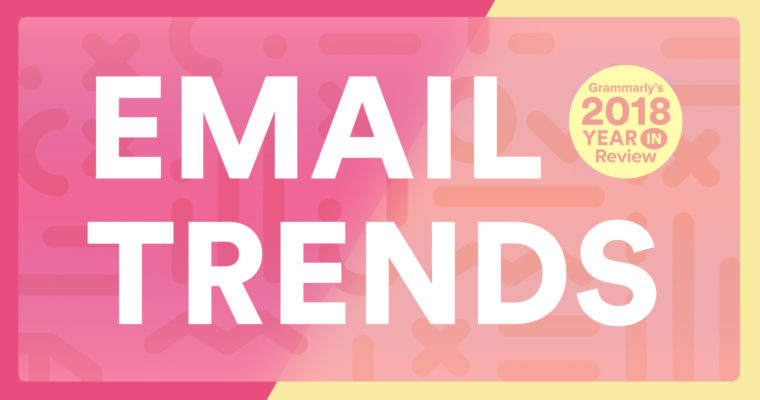 Email Writing Trends We Observed in 2018