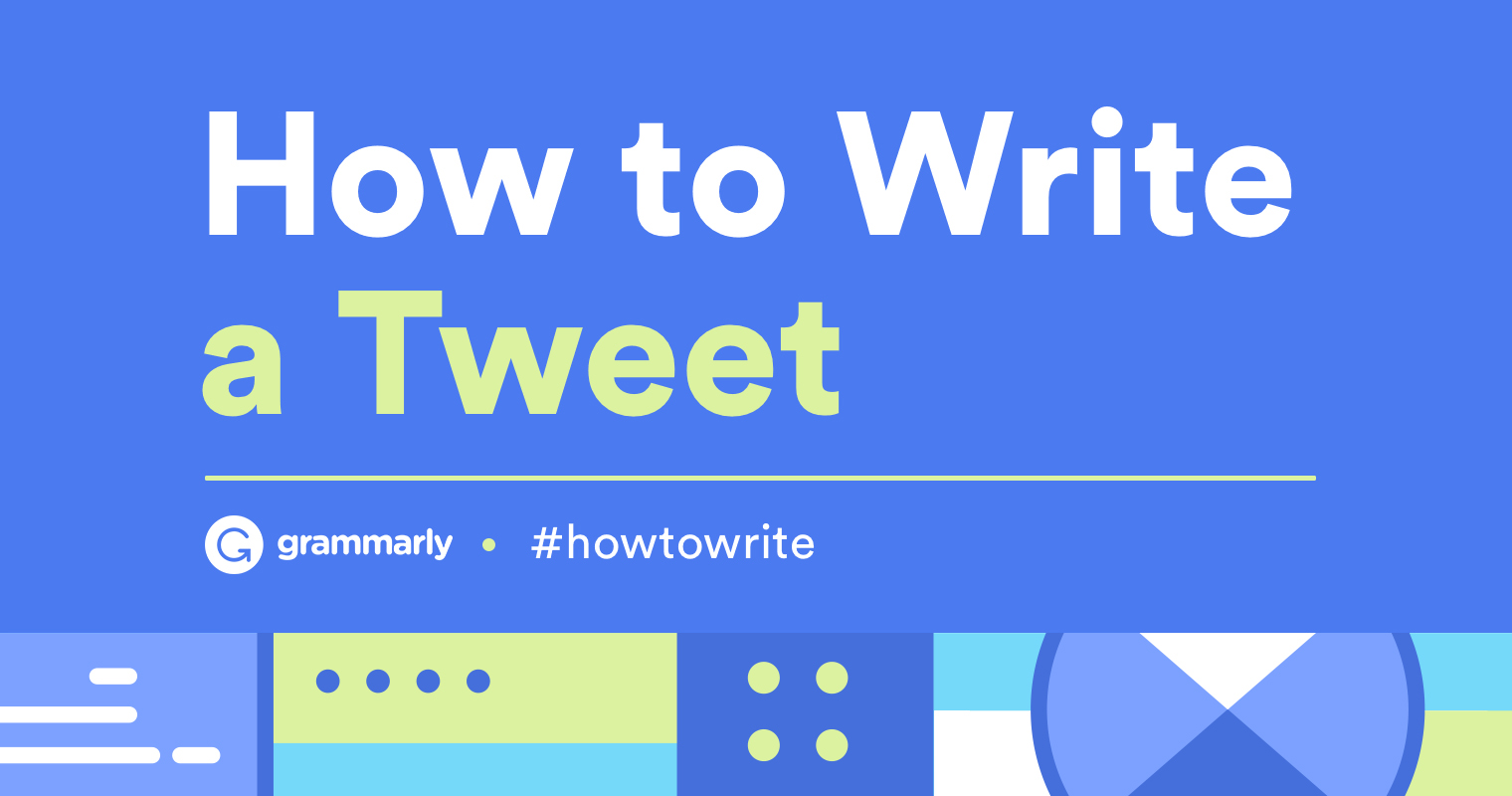 How To Write a Tweet — Tips and Tricks | Grammarly