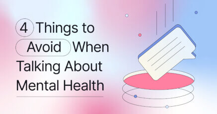 4 Things to Avoid When Talking About Mental Health