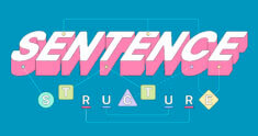 Sentence Structure: Learn the Rules for Every Sentence Type