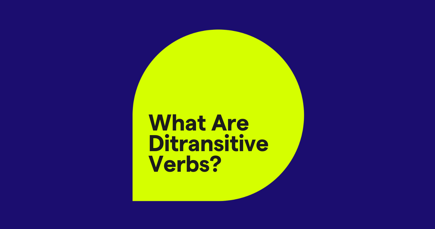 All About Distransitive Verbs, With Examples | Grammarly