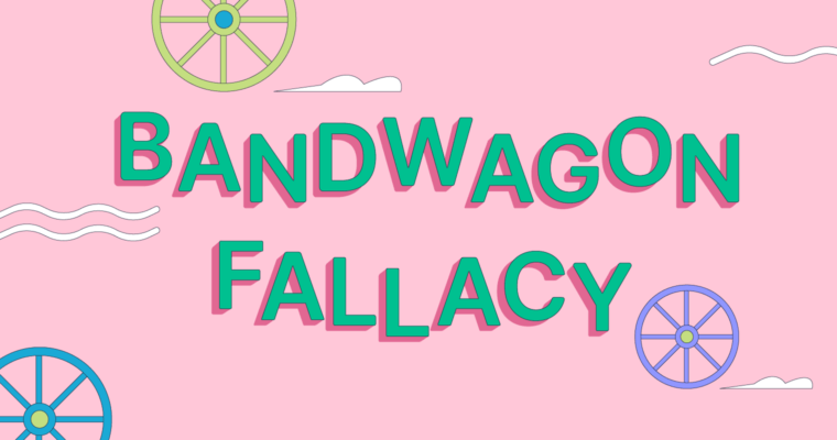 Bandwagon Fallacy