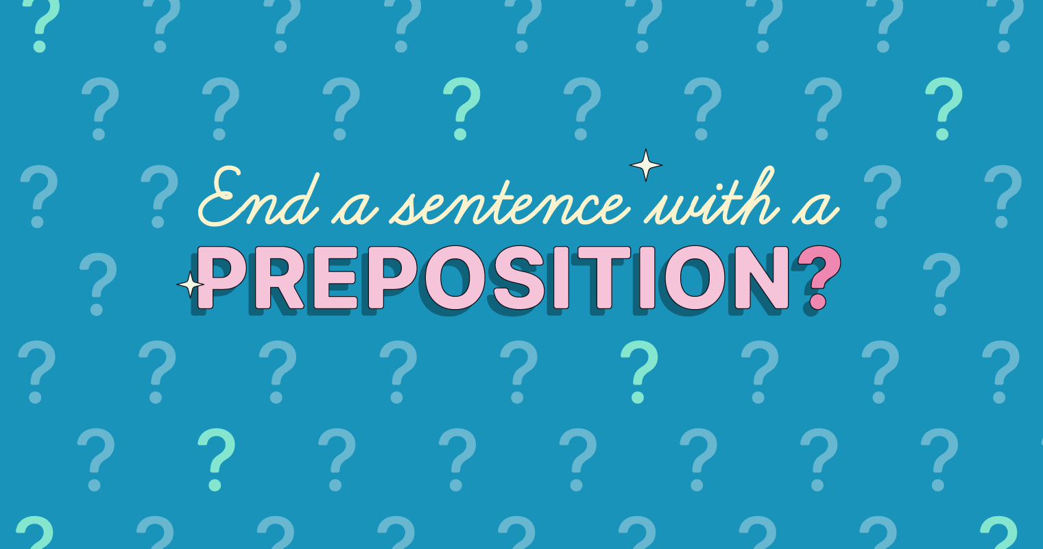 why-its-okay-to-end-a-sentence-with-a-preposition-in-2023