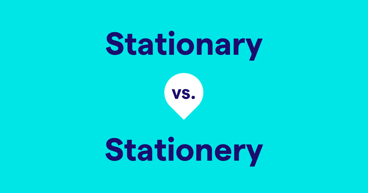 "Stationary" vs "Stationery" How to Choose the Right Word Grammarly