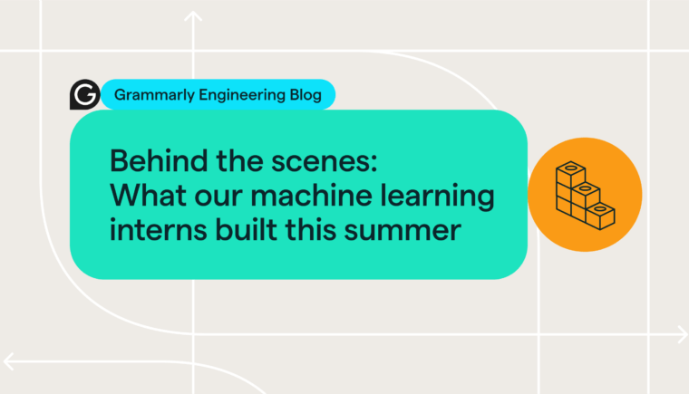 Behind the scenes: What our machine learning interns built this summer