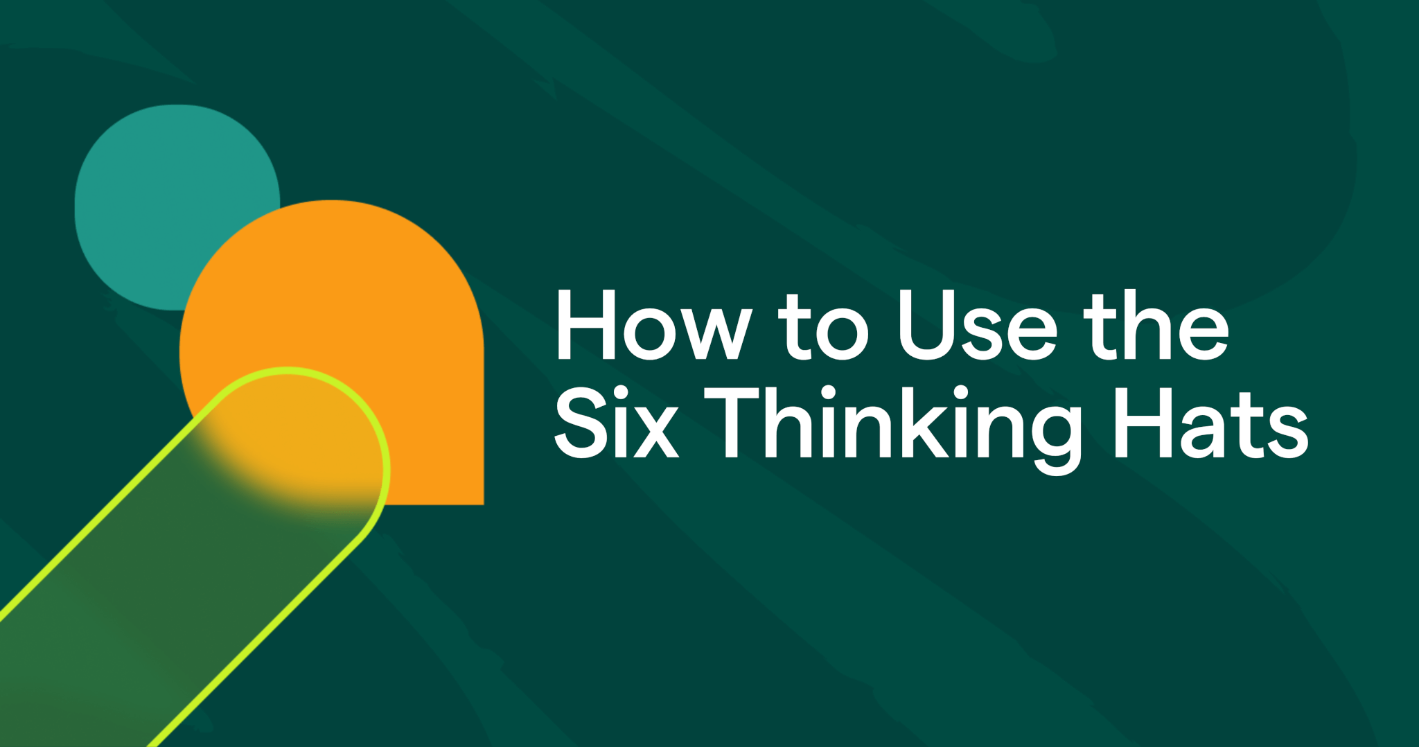 Six Thinking Hats Explained: Benefits, Examples, and How to Use It